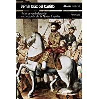 Los mejores  - Historia verdadera de la conquista de la Nueva España [Antología] (El libro de bolsillo - Historia)